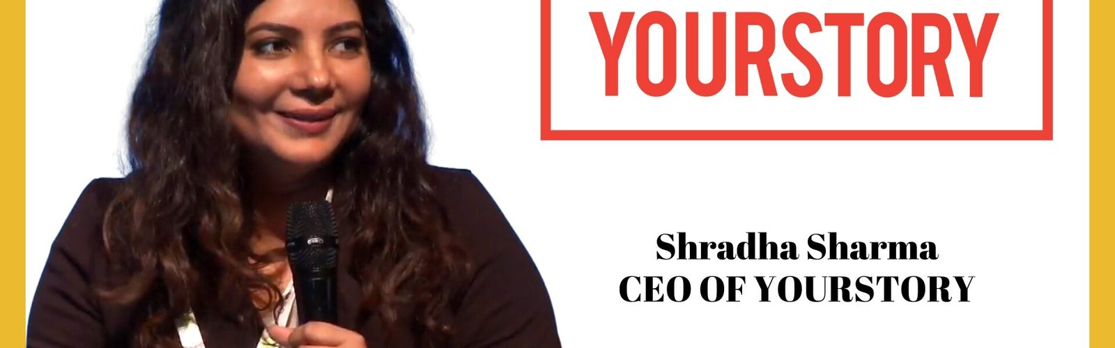 Biography Of Shradha Sharma Founder Of YourStory